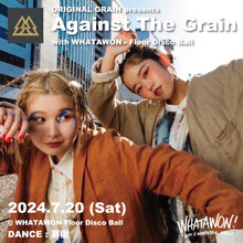 画像をギャラリービューアに読み込む, ORIGINAL GRAIN presents【Against The Grain】with WHATAWON - Floor Disco Ball -